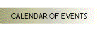 CALENDAR OF EVENTS